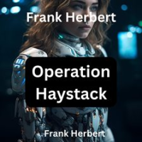 Frank_Herbert__Operation_Haystack
